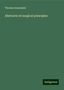 Thomas Annandale: Annandale, T: Abstracts of surgical principles, Buch