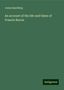 James Spedding: An account of the life and times of Francis Bacon, Buch