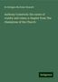 De Robigne Mortimer Bennett: Bennett, D: Anthony Comstock: his career of cruelty and crim, Buch
