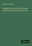 Evangelical Alliance: Alliance, E: Evangelical Christendom: Christian Work and the, Buch