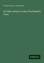 Walter Besant: Besant, W: By Celia's arbour, a tale of Portsmouth Town, Buch