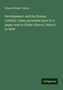 Edward Stuart Talbot: Development: and the Roman Catholic claims grounded upon it: a paper read in Christ Church, Oxford, in 1878, Buch