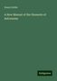 Henry Kiddle: Kiddle, H: New Manual of the Elements of Astronomy, Buch