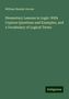 William Stanley Jevons: Elementary Lessons in Logic: With Copious Questions and Examples, and a Vocabulary of Logical Terms, Buch