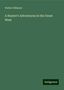 Parker Gillmore: Gillmore, P: Hunter's Adventures in the Great West, Buch