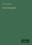 Alfred Holbrook: Holbrook, A: School Management, Buch