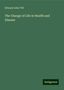 Edward John Tilt: Tilt, E: Change of Life in Health and Disease, Buch