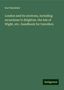 Karl Baedeker: London and its environs, including excursions to Brighton, the Isle of Wight, etc.: handbook for travellers, Buch