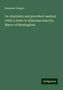 Sampson Gamgee: On charitable and provident medical relief: a letter to Alderman Kenrick, Mayor of Birmingham, Buch