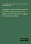 Auguste Brachet: The public school elementary French grammar. Adapted for the use of English schools and persons engaged in elementary teaching, Buch