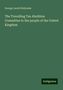 George Jacob Holyoake: The Travelling Tax Abolition Committee to the people of the United Kingdom, Buch