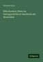 Hermann Lotze: Mikrokosmus; Ideen zur Naturgeschichte & Geschichte der Menschheit, Buch