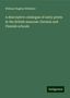 William Hughes Willshire: A descriptive catalogue of early prints in the British museum: German and Flemish schools, Buch