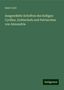 Saint Cyril: Ausgewählte Schriften des heiligen Cyrillus, Erzbischofs und Patriarchen von Alexandria, Buch