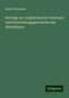 Anton Schneider: Beiträge zur vergleichenden Anatomie und Entwicklungsgeschichte der Wirbelthiere, Buch