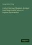 George Robert Gleig: A school history of England, abridged from Gleig's Family history of England, by the author, Buch