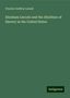 Charles Godfrey Leland: Abraham Lincoln and the Abolition of Slavery in the United States, Buch