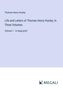 Thomas Henry Huxley: Life and Letters of Thomas Henry Huxley; In Three Volumes, Buch