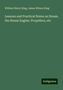 William Henry King: Lessons and Practical Notes on Steam, the Steam Engine, Propellers, etc, Buch