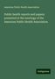 American Public Health Association: Public health reports and papers: presented at the meetings of the American Public Health Association, Buch