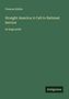 Oben steht "Frances Kellor", darunter "Straight America; A Call to National Service" und "in large print". Unten "Antigonos"., Buch