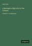Titel: "A Marriage in High Life; In Two Volumes". Autor: Lady Scott. "Volume 2 - in large print". Grüner Hintergrund. Logo: Antigonos., Buch