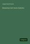 Joseph David Everett: Everett, J: Elementary text-book of physics, Buch