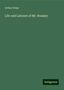 Arthur Helps: Helps, A: Life and Labours of Mr. Brassey, Buch