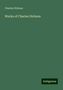 Charles Dickens: Dickens, C: Works of Charles Dickens, Buch