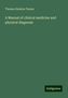 Thomas Hawkes Tanner: Tanner, T: Manual of clinical medicine and physical diagnosi, Buch