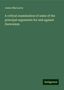 James Maclaren: Maclaren, J: Critical examination of some of the principal a, Buch