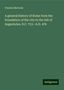 Charles Merivale: A general history of Rome from the foundation of the city to the fall of Augustulus, B.C. 753--A.D. 476, Buch