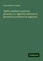 Louis Philibert Paquin: Algebra applied to practical geometry, or, Algebraic solutions of geometrical problems for beginners, Buch