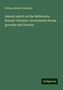 William Robert Guilfoyle: Annual report on the Melbourne Botanic Gardens, Government House grounds and Domain, Buch