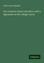 Burke Aaron Hinsdale: Our common-school education: with a digression on the college course, Buch