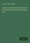 Arthur Penrhyn Stanley: Lectures on the History of the Church of Scotland: Delivered in Edinburgh in 1872, Buch