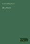Frederic William Farrar: Farrar, F: Life of Christ, Buch