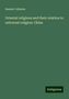 Samuel Johnson: Oriental religions and their relation to universal religion: China, Buch