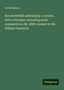 David Masson: Recent British philosophy: a review, with criticisms; including some comments on Mr. Mill's answer to Sir William Hamilton, Buch