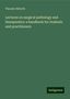 Theodor Billroth: Billroth, T: Lectures on surgical pathology and therapeutics, Buch