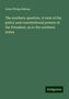 Jesse Phelps Bishop: The southern question. A view of the policy and constitutional powers of the President, as to the southern states, Buch