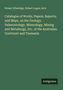 Robert Etheridge: Catalogue of Works, Papers, Reports, and Maps, on the Geology, Palaeontology, Mineralogy, Mining and Metallurgy, Etc. of the Australian Continent and Tasmania, Buch