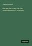 Charles Nordhhoff: God and the Future Life: The Reasonableness of Christianity, Buch