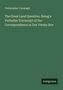 Christopher Cavanagh: The Great Land Question. Being a Verbatim Transcript of the Correspondence in Doe Versus Roe, Buch