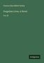 Frances Eliza Millett Notley: Forgotten Lives. A Novel, Buch