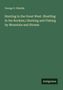George O. Shields: Hunting in the Great West. (Rustling in the Rockies.) Hunting and Fishing by Mountain and Stream, Buch