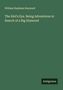 William Stephens Hayward: The Idol's Eye. Being Adventures in Search of a Big Diamond, Buch