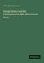 John Heneage Jesse: George Selwyn and His Contemporaries. With Memoirs and Notes, Buch