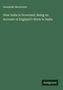 Alexander Mackenzie: How India is Governed, Being an Account of England's Work in India, Buch