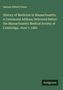 Samuel Abbott Green: History of Medicine in Massachusetts. A Centennial Address Delivered Before the Massachusetts Medical Society at Cambridge, June 7, 1881, Buch